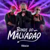 Bonde do Tigrão - Bonde Malvadão - Single